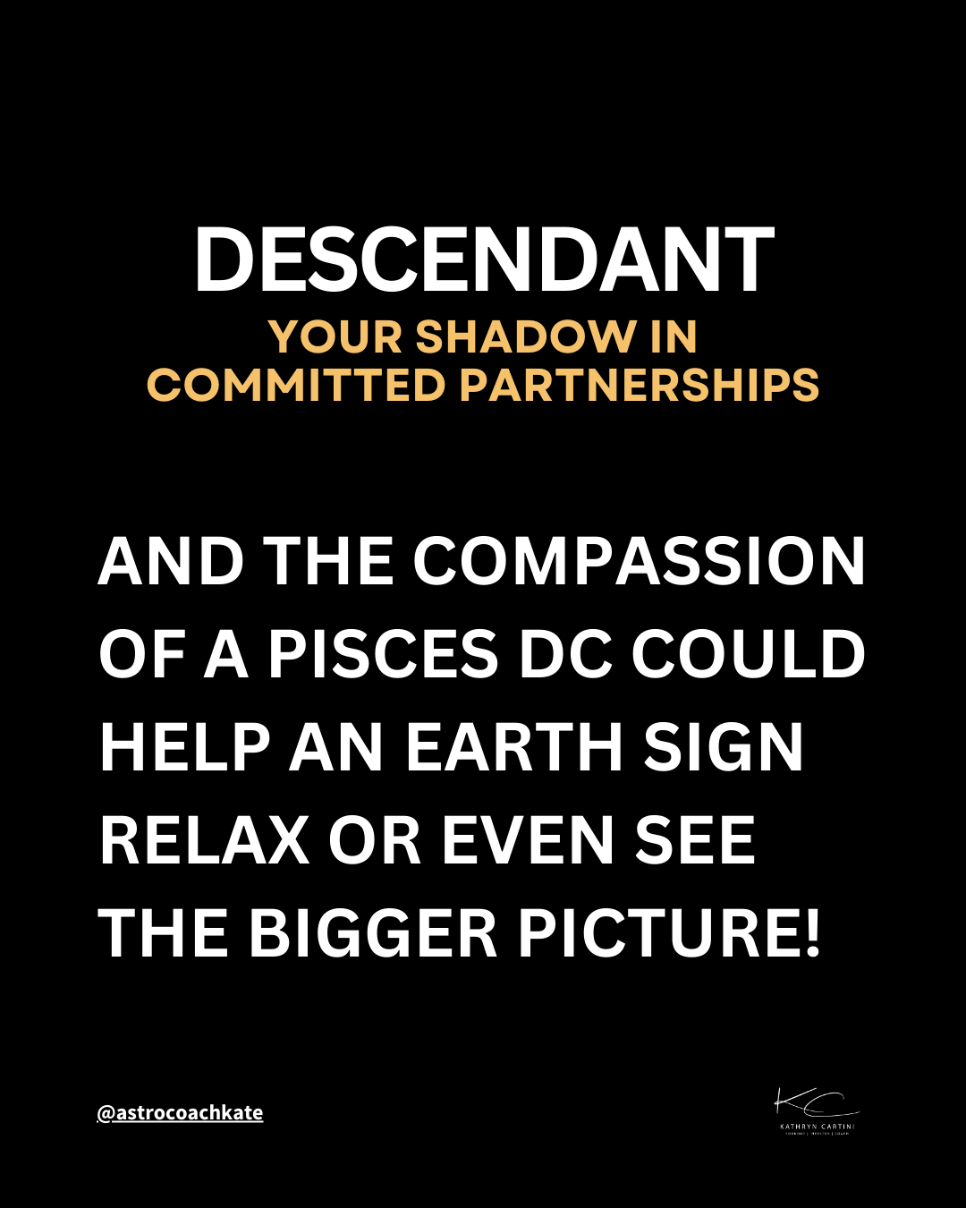 Descendent - Pisces Compassion Relaxes Earth Signs - Astro Coach Kate