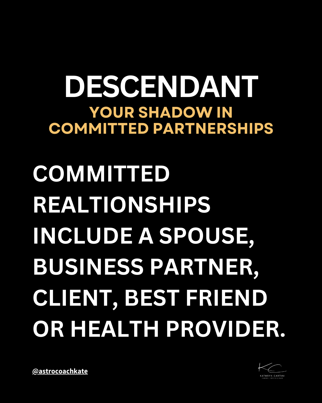 Descendent - Spouse, Business Partner or Health Provider - Astro Coach Kate